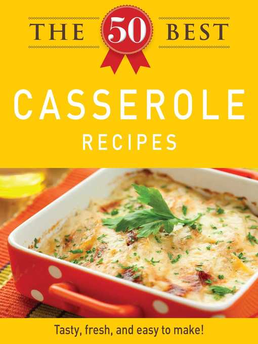 Title details for The 50 Best Casserole Recipes by Adams Media - Available